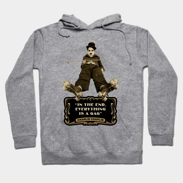 Charlie Chaplin Quotes: "In The End, Everything Is A Gag" Hoodie by PLAYDIGITAL2020